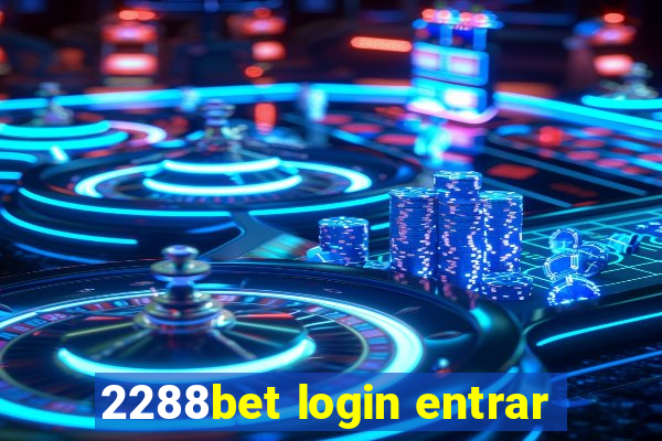 2288bet login entrar